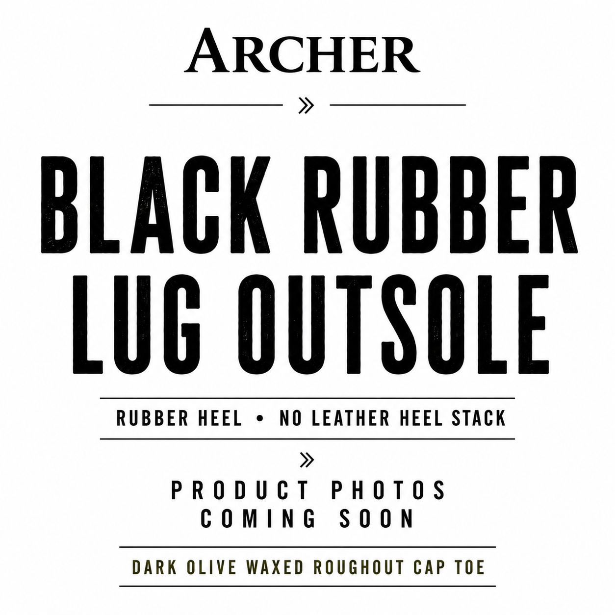 DARK OLIVE WAXED ROUGHOUT CAP TOE - BLACK RUBBER HEEL LUG OUTSOLE